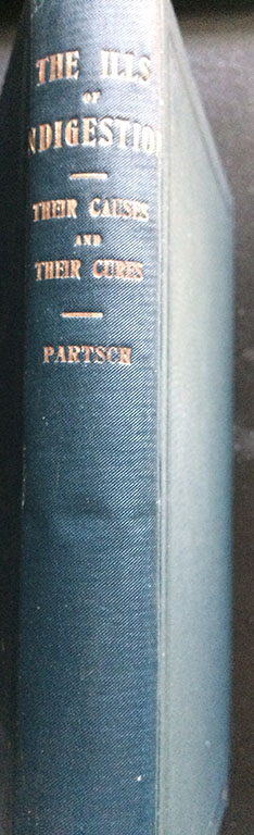 Image for The Ills of Indigestion, Their Causes and Their Cures, In Three Essays.