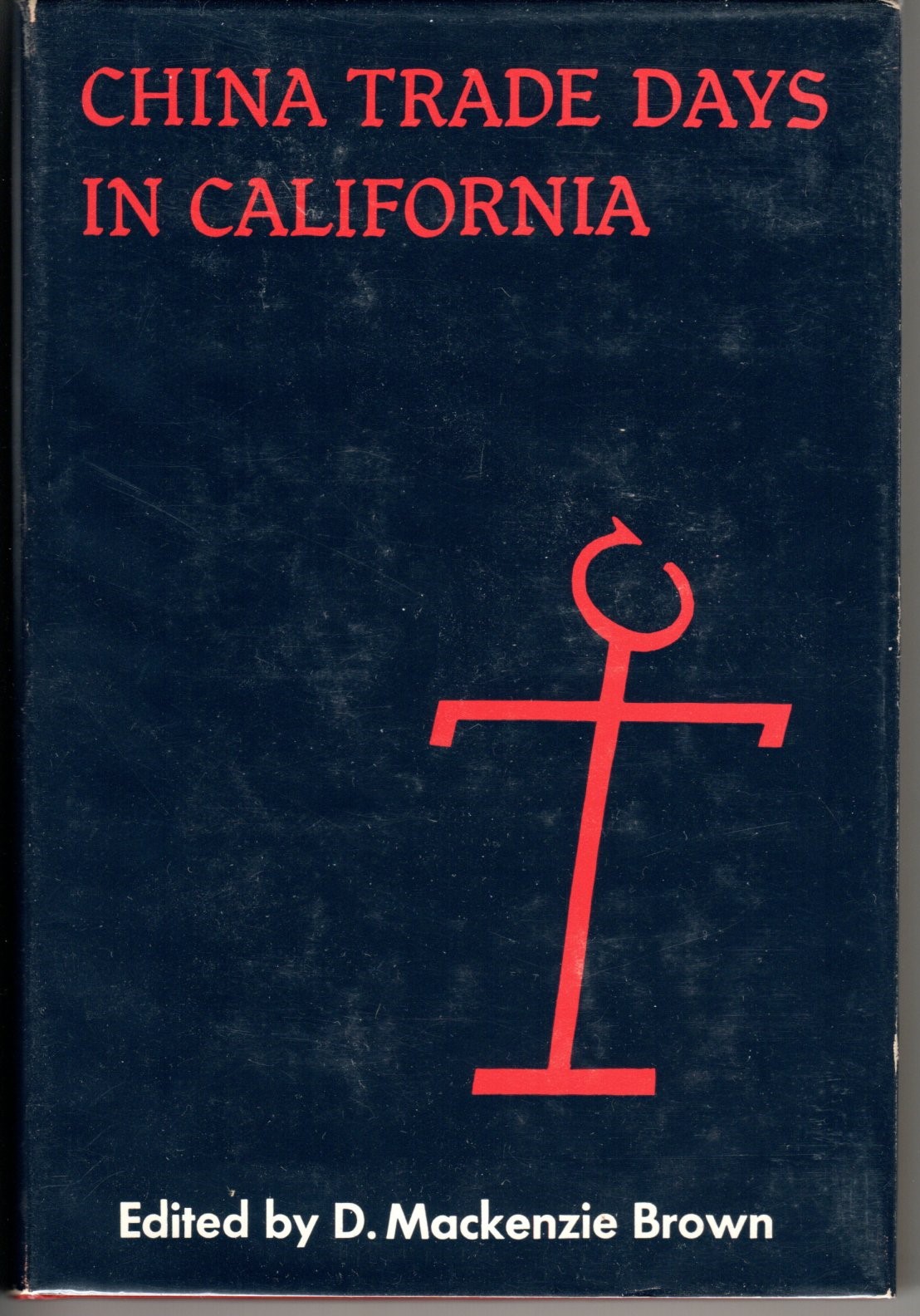 Image for China Trade Days in California. Selected Letters from the Thompson Papers, 1832-1863. With a forward by Robert Glass Cleland.