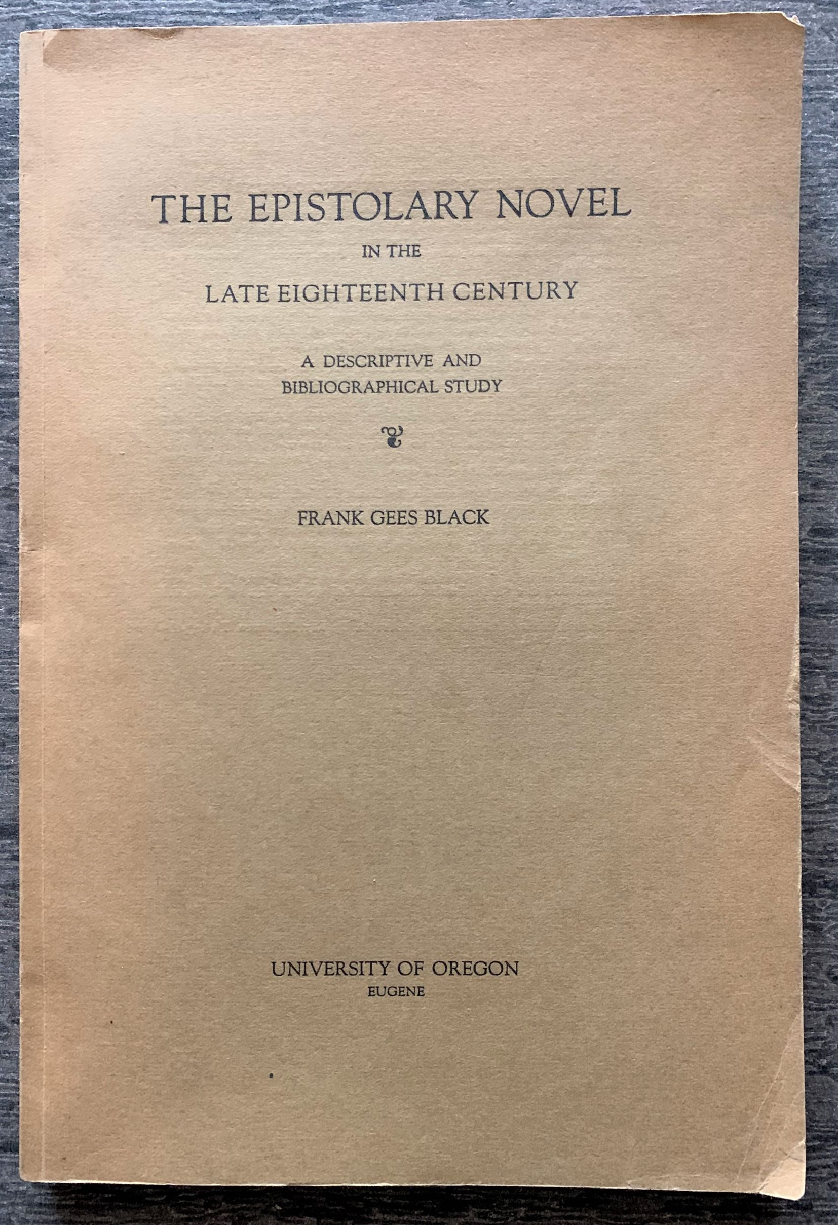 Image for The Epistolary Novel in the Late Eighteenth Century, A Descriptive and Bibliographical Study.