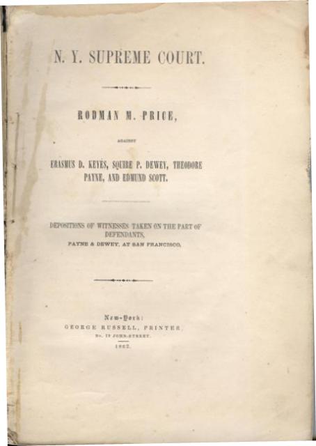 Image for Rodman M. Price v. Squire P. Dewey, Theodore Payne, Edmund Scott & Erasmus D. Keyes: Complaint with defendants' answer AND Depositions of Witnesses Taken on the Part of the Defendants.