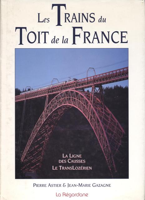 Image for Les Trains du toit de la France. La Ligne des Causses, Le TransLozerien. (Overhaed Trains of France, Causses and TransLozerien Lines)