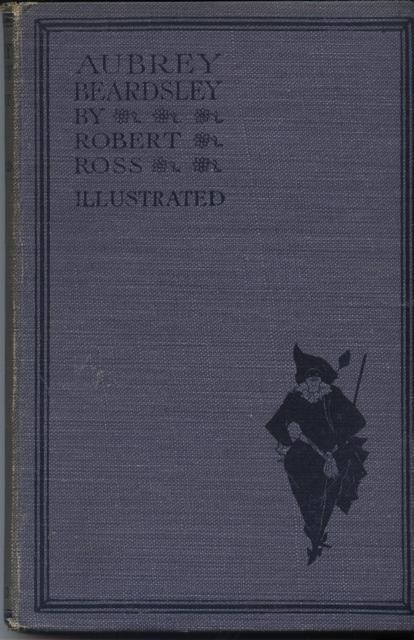 Image for Aubrey Beardsley. With sixteen full-page illustrations and a revised iconography by Aymer Vallance.