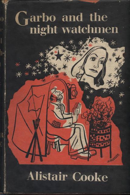 Image for Garbo and the Night Watchmen. A Selection from the writings of British and American Film Critics.