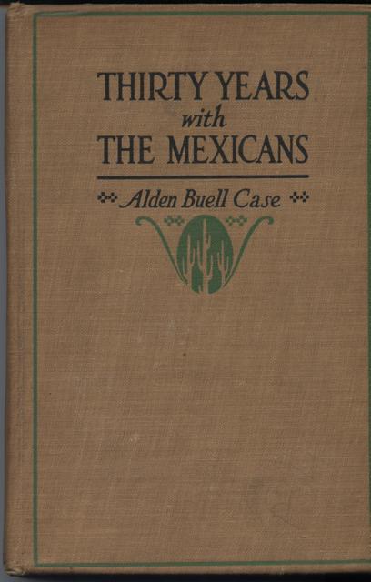 Image for Thirty Years with the Mexicans: In Peace, and Revolution.