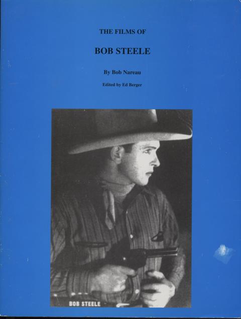 Image for The Films of Bob Steele. Edited by Ed Berger.
