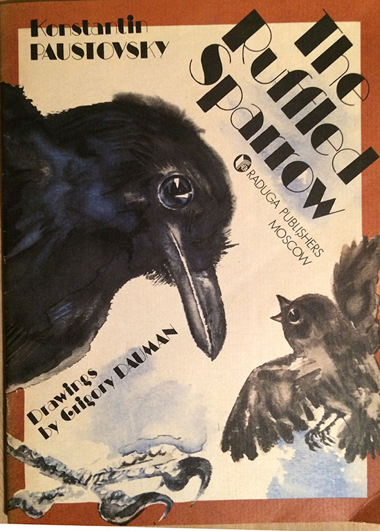 The Ruffled Sparrow. Translated from the Russian by Fainna Solasko. Drawings by Grigory Dauman. Image for The Ruffled Sparrow. Translated from the Russian by Fainna Solasko. Drawings by Grigory Dauman.