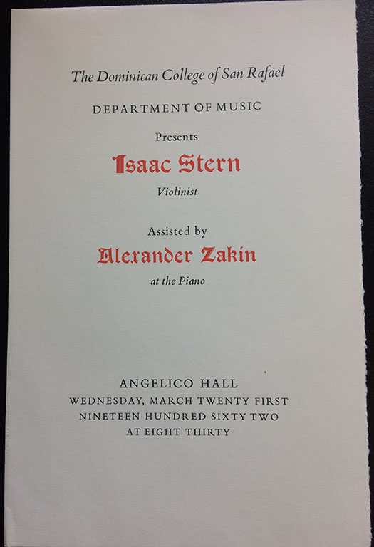 The Dominican College of San Rafael, Department of Music Presents, Isaac Stern, Violinist, Assisted by Alexander Zakin at the Piano. Angelico Hall, Wednesday, March Twenty First, Nineteen Hundred Sixty Two, At Eight Thirty Image for The Dominican College of San Rafael, Department of Music Presents, Isaac Stern, Violinist, Assisted by Alexander Zakin at the Piano. Angelico Hall, Wednesday, March Twenty First, Nineteen Hundred Sixty Two, At Eight Thirty