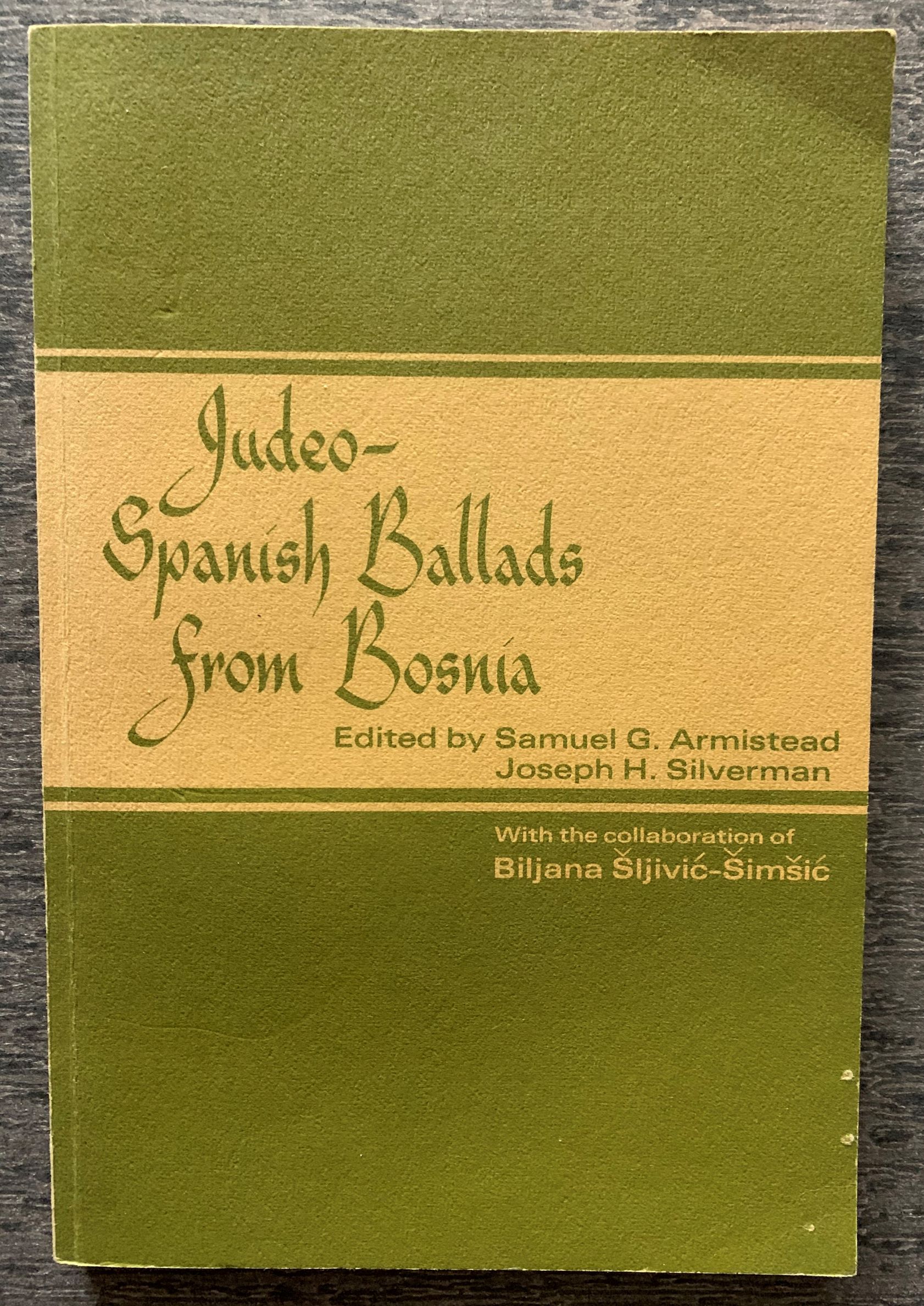 Image for Judeo-Spanish Ballads from Bosnia. With the collaboration of Biljana Sljivic-Simsic.