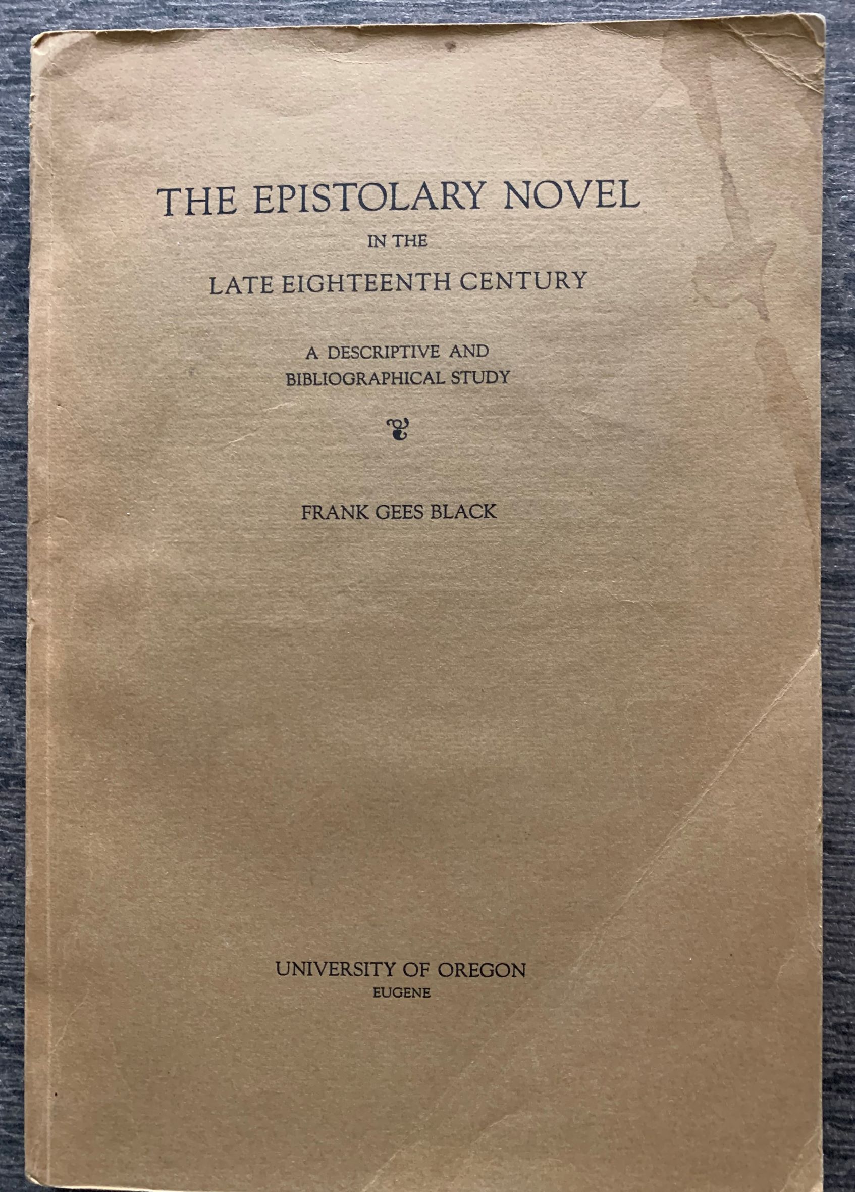 Image for The Epistolary Novel in the Late Eighteenth Century, A Descriptive and Bibliographical Study.