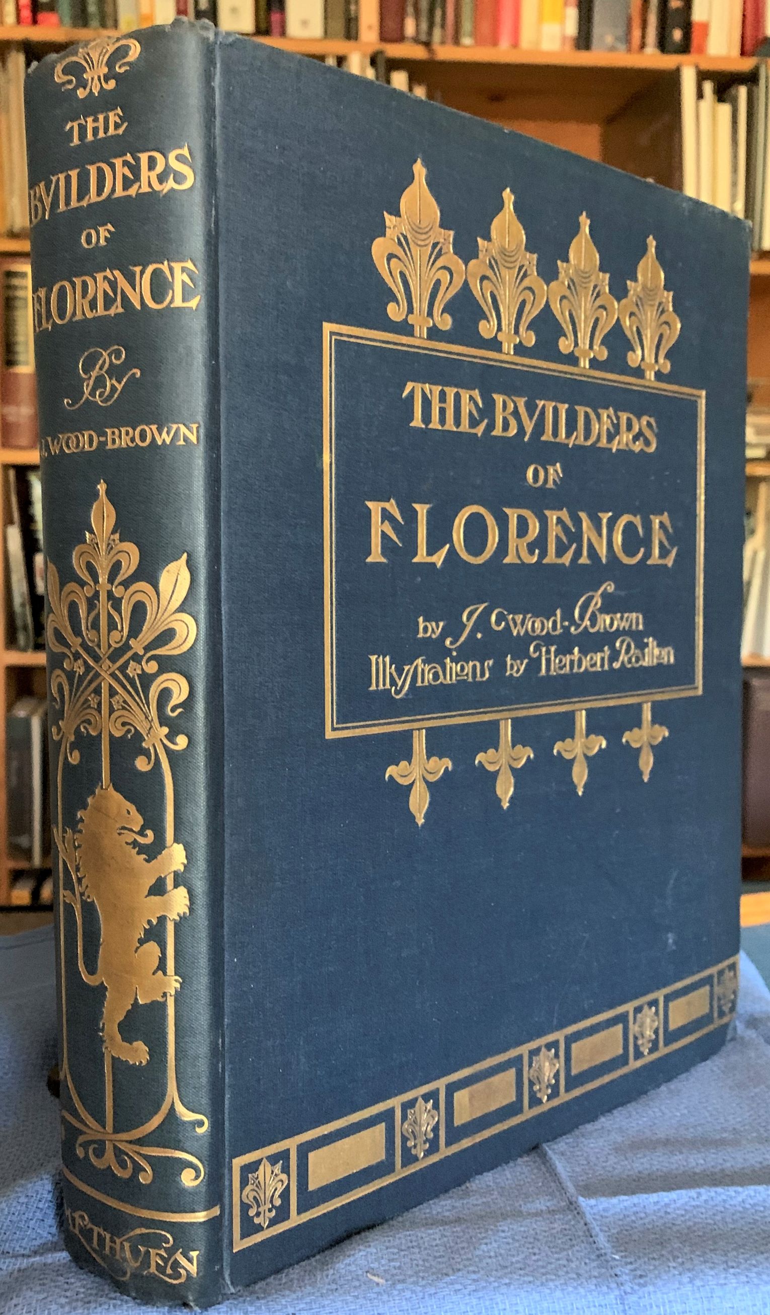 Image for The Builders of Florence. With seventy-four illustrations by Herbert Railton.