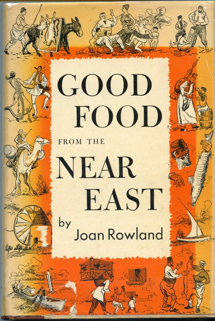 Image for Good food from the Near East Five Hundred Favorite Recipes from Twelve Countries