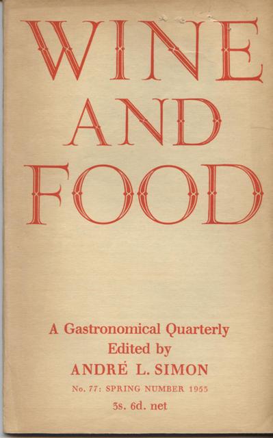 Image for Wine and Food. A Gastronomical Quarterly. No. 77: Spring Number 1953